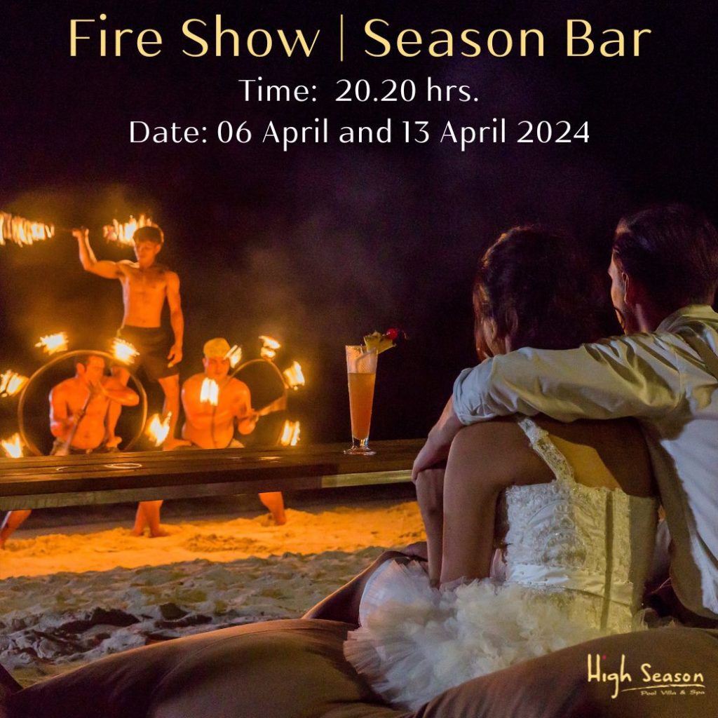 Fire Show in April 2024 | High Season Pool Villa & Spa